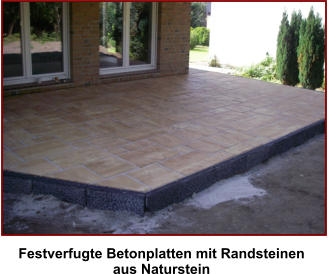 Festverfugte Betonplatten mit Randsteinen  aus Naturstein